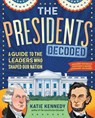 The Presidents Decoded - Katie Kennedy - 9781523515868