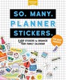 So. Many. Planner Stickers. For Busy Parents - Pipsticks®+Workman® - 9781523517183