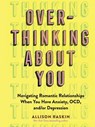 Overthinking About You - Allison Raskin - 9781523517794