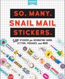 So. Many. Snail Mail Stickers. - Pipsticks®+Workman® - 9781523518579