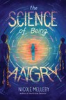 The Science of Being Angry - Nicole Melleby - 9781523525652