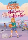 The House on Sunrise Lagoon: Halfway to Harbor - Nicole Melleby - 9781523528721