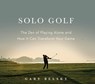 Solo Golf - Gary Belsky ; Neil Fine - 9781523529421