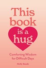 This Book Is a Hug - Molly Reade - 9781523531745