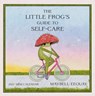 Little Frog's Guide to Self-Care Mini Wall Calendar 2027 -  - 9781523533909