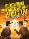 Did You Hear What Happened at the Alamo? - Katie Kennedy ; Nick Thornborrow - 9781523535071