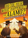 Did You Hear What Happened at the Alamo? - Katie Kennedy ; Nick Thornborrow - 9781523535071