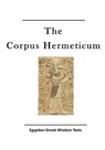 The Corpus Hermeticum: Egyptian-Greek Wisdom Texts - John Michael Greer - 9781523641895
