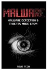 Malware: Malware Detection & Threats Made Easy! - Solis Tech - 9781523693108