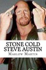 Stone Cold Steve Austin: The Bio - Marlow J. Martin - 9781523707270