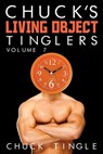 Chuck's Living Object Tinglers: Volume 7 - Chuck Tingle - 9781523729227