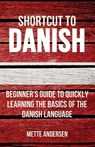 Shortcut to Danish - ANDERSEN,  Mette - 9781523747726