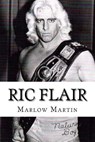 Ric Flair - Marlow J. Martin - 9781523832798