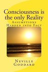 Consciousness is the only Reality. - Neville Goddard - 9781523856480