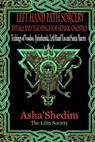 Left Hand Path Sorcery: Rituals and Teachings for Gnostic Satanists - Asha Shedim - 9781523988082