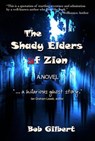 The Shady Elders of Zion - Bob Gilbert - 9781524204358