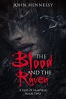 The Blood and the Raven - John Hennessy - 9781524215187