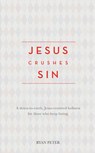 Jesus Crushes Sin - Ryan Peter - 9781524215231