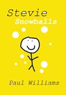 Stevie - Snowballs - Paul Williams ; William O'Brien - 9781524216276