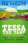 Tessa the Tank and the Classic Vehicle Show - Jen Phillips - 9781524219284
