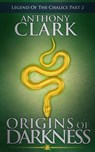 Origins Of Darkness - Anthony Clark - 9781524235697