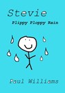 Stevie - Plippy Ploppy Rain - Paul Williams ; William O'Brien - 9781524250201