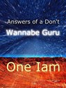 Answers of a Don't Wannabe Guru - One Iam - 9781524299118
