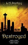 Destroyed - L.A. Starkey - 9781524299262