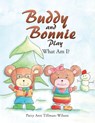 Buddy and Bonnie Play - Patty Ann Tillman-Wilson - 9781524639730