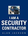 I Am a Security Contractor - JACKSON,  Alan - 9781524661175