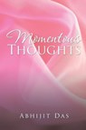 Momentous Thoughts - DAS,  Abhijit - 9781524664558