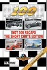 Indy 500 Recaps-The Short Chute Edition - KENNEDY,  Pat - 9781524672720