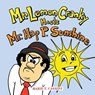 Mr. Lemon Cranky Meets Mr. Hap P. Sunshine - Marie T Cassidy - 9781524699345
