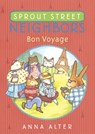 Sprout Street Neighbors: Bon Voyage - Anna Alter - 9781524700553