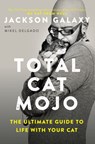Total Cat Mojo - Jackson Galaxy - 9781524705268