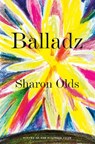 Balladz - Sharon Olds - 9781524711610