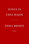 Songs in Ursa Major - Emma Brodie - 9781524712037