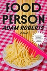 Food Person - Adam Roberts - 9781524712891