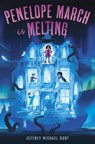 Penelope March Is Melting - RUBY,  Jeffrey Michael - 9781524718282