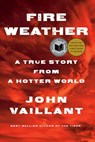 Vaillant, J: Fire Weather - John Vaillant - 9781524732851