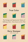 True Color - Kory Stamper - 9781524733032
