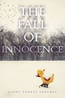 The Fall of Innocence - Jenny Torres Sanchez - 9781524737764