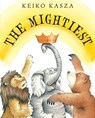 The Mightiest - Keiko Kasza - 9781524740450