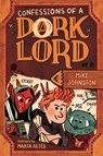 Confessions of a Dork Lord - Mike Johnston - 9781524740825