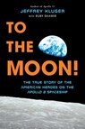 To the Moon! - Jeffrey Kluger ; Ruby Shamir - 9781524741020