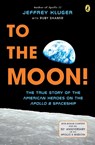 To the Moon! - KLUGER,  Jeffrey ; Shamir, Ruby - 9781524741037