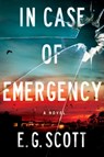 In Case of Emergency - E. G. Scott - 9781524744557