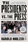 Presidents vs. the Press - Harold Holzer - 9781524745288