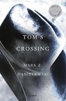 Tom's Crossing - Mark Z. Danielewski - 9781524747718