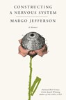 Constructing a Nervous System - Margo Jefferson - 9781524748180